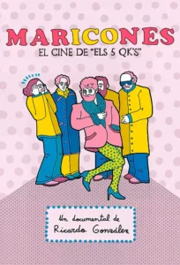 FlixOlé estrena en junio de 2026 el documental Maricones: el cine de els 5QK's'